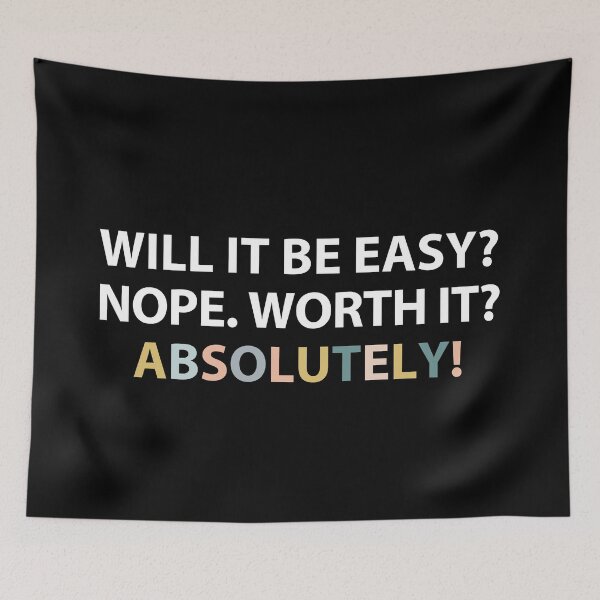 Item preview, Will it be easy? Nope. Worth it? Absolutely! designed and sold by MOONINSPIRATION.