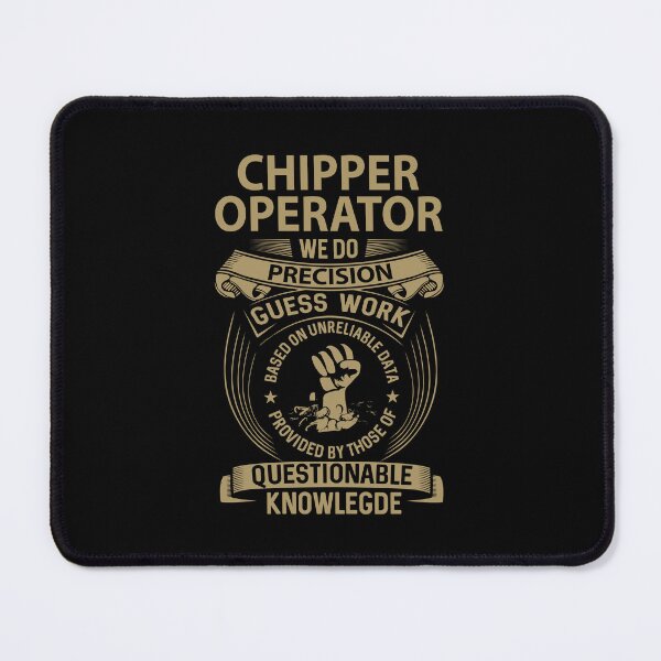 Item preview, Chipper Operator - We Do Precision designed and sold by analisanta.