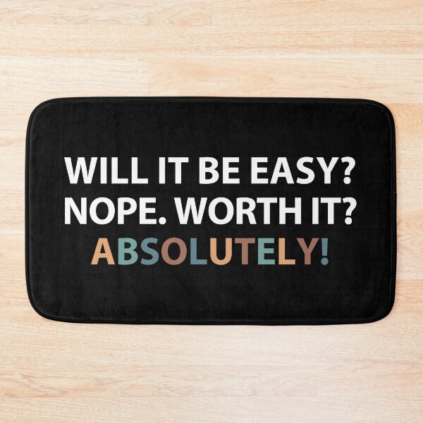 Item preview, Will it be easy? Nope. Worth it? Absolutely! designed and sold by MOONINSPIRATION.