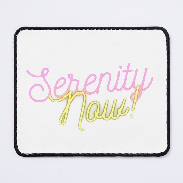 Item preview, Serenity Now designed and sold by Andrew Dickman.