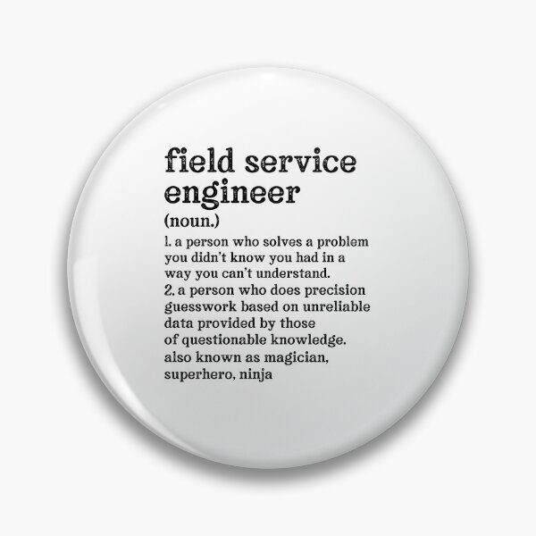Item preview, Field Service Engineer Definition: A Person Who Does Precision Guesswork Based On Unreliable Data Provided By Those Of Questionable Knowledge. See Also: Magician, Superhero, Ninja designed and sold by TeesYouWant.