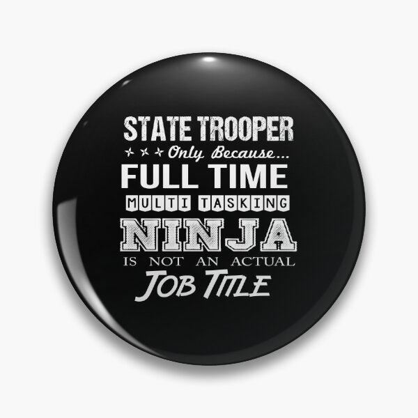 Item preview, State Trooper - Multitasking Ninja designed and sold by alphatinost.