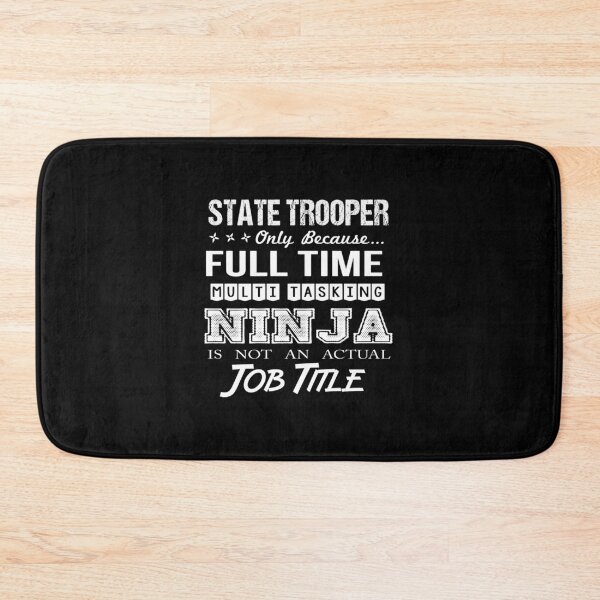 Item preview, State Trooper - Multitasking Ninja designed and sold by alphatinost.