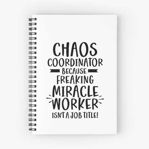 Item preview, Chaos Coordinator Because Freaking Miracle Worker Isn't A Job Title designed and sold by TeesYouWant.