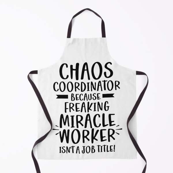 Item preview, Chaos Coordinator Because Freaking Miracle Worker Isn't A Job Title designed and sold by TeesYouWant.