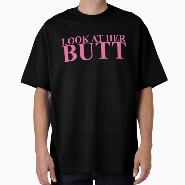 Item preview, LOOK AT HER BUTT designed and sold by T Culture.