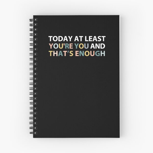 Item preview, today at least you're you and that's enough  designed and sold by MOONINSPIRATION.