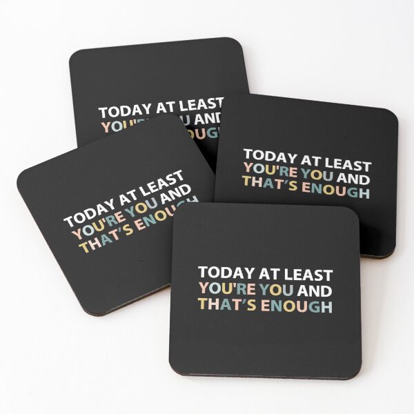Item preview, today at least you're you and that's enough  designed and sold by MOONINSPIRATION.