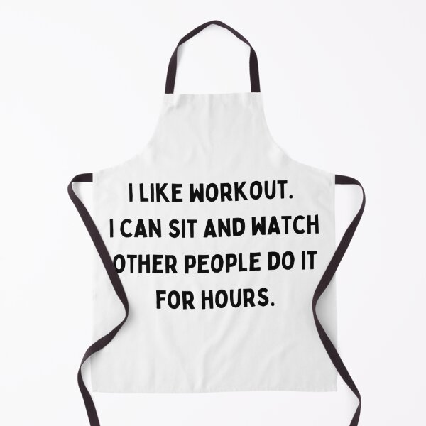 Item preview, I like workout. I can sit and watch other people do it for hours. designed and sold by JunnieP.