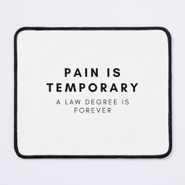 Item preview, Pain is temporary a Law Degree is Forever designed and sold by ImaginePrinting.
