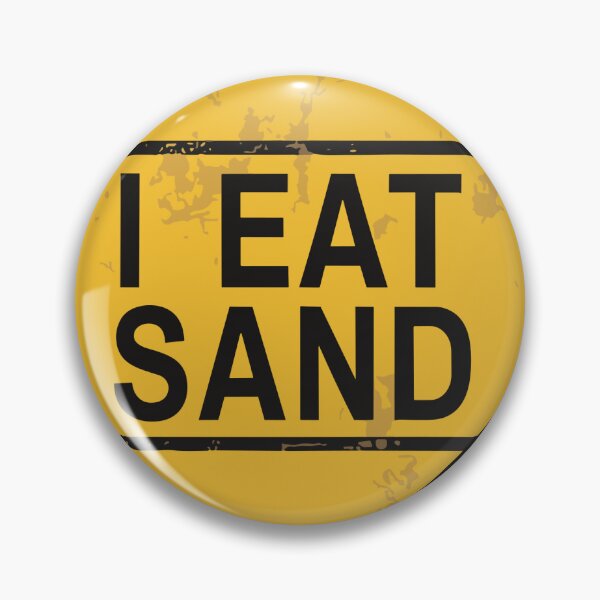 Item preview, i eat sand designed and sold by BRROOLY.