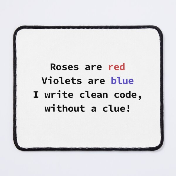Item preview, Funny programming poem for coders Roses Are Red Violets Are Blue I Write Clean Code designed and sold by yoshra.