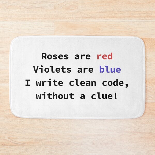 Item preview, Funny programming poem for coders Roses Are Red Violets Are Blue I Write Clean Code designed and sold by yoshra.