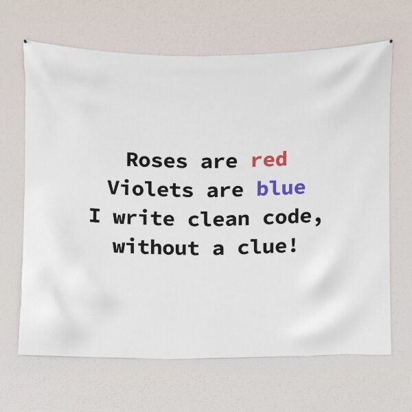 Item preview, Funny programming poem for coders Roses Are Red Violets Are Blue I Write Clean Code designed and sold by yoshra.