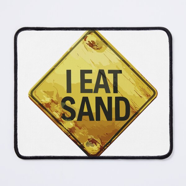 Item preview, i eat sand designed and sold by BRROOLY.