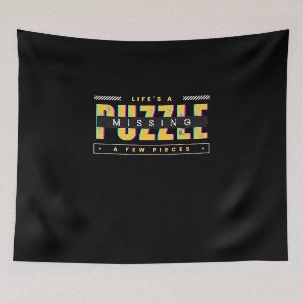 Item preview, Life's a Puzzle, Missing a Few Pieces Tee designed and sold by exclusivebucket.