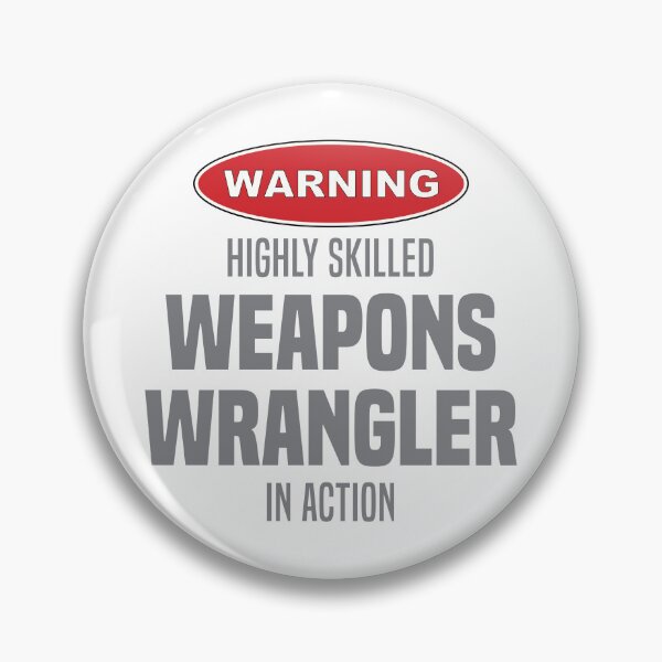 Item preview, Highly Skilled Weapons Wrangler in Action designed and sold by NermilioDesigns.