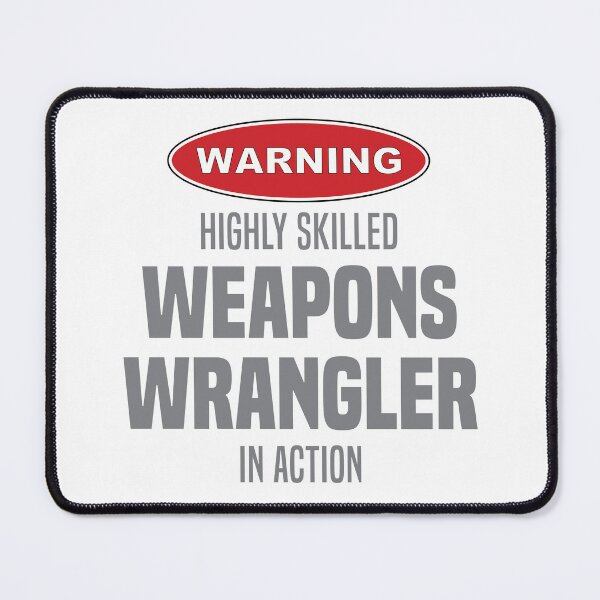 Item preview, Highly Skilled Weapons Wrangler in Action designed and sold by NermilioDesigns.