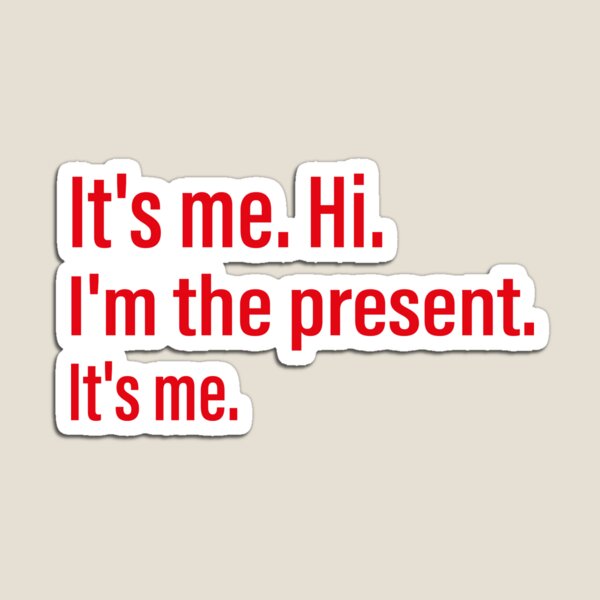 Item preview, its me hi i'm the present it's me designed and sold by 4foru.