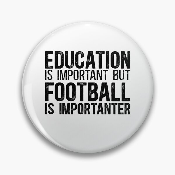 Item preview, Education is Important but Football is Importanter designed and sold by TeesYouWant.