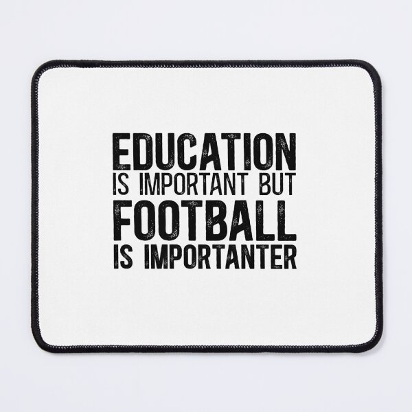 Item preview, Education is Important but Football is Importanter designed and sold by TeesYouWant.