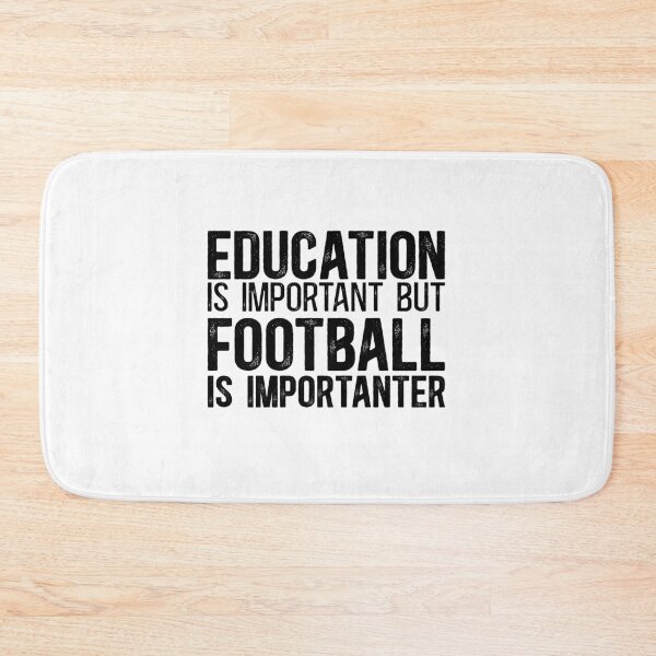 Item preview, Education is Important but Football is Importanter designed and sold by TeesYouWant.