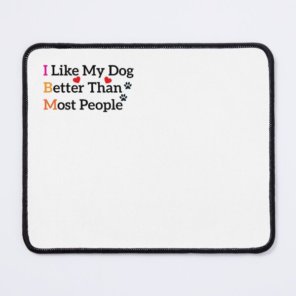 Item preview, I Love My Dog Better Than Most People, Funny Dog Sayings designed and sold by fatifleur-art.