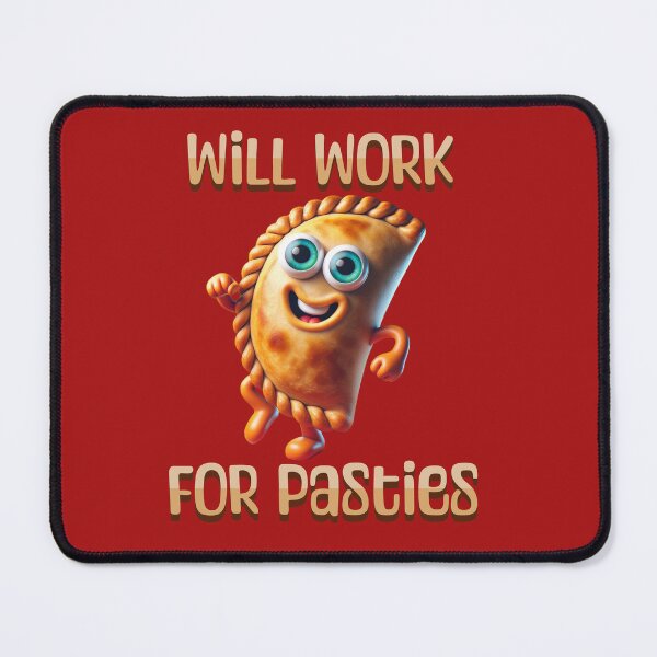 Item preview, WILL WORK FOR PASTIES designed and sold by HYPeR-NaTUrE.