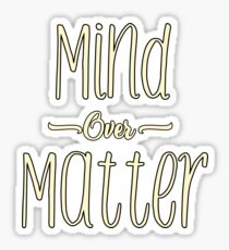 Mind Over Matter Sticker