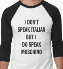 I DON'T SPEAK ITALIAN, SPEAK MOSCHINO Men's Baseball ¾ T-Shirt