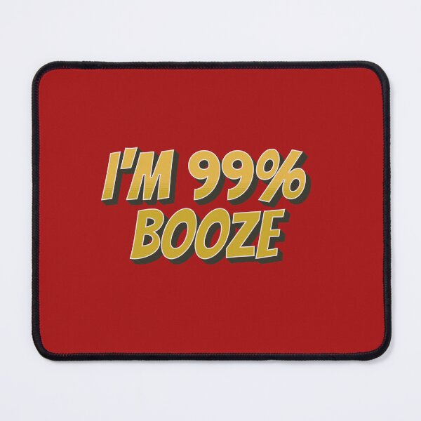 Item preview, IM 99% BOOZE, DAD FUNNY, MOM FUNNY designed and sold by HYPeR-NaTUrE.
