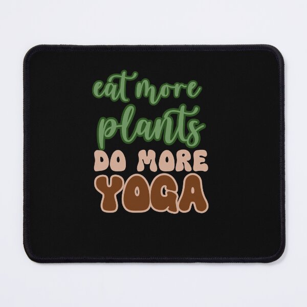 Item preview, Eat More Plants Do More Yoga designed and sold by EdytaGister.