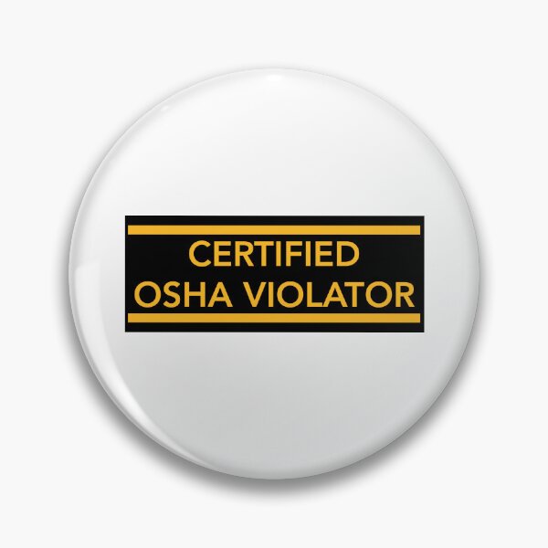 Item preview, Certified OSHA Violator designed and sold by tommywvcacher.