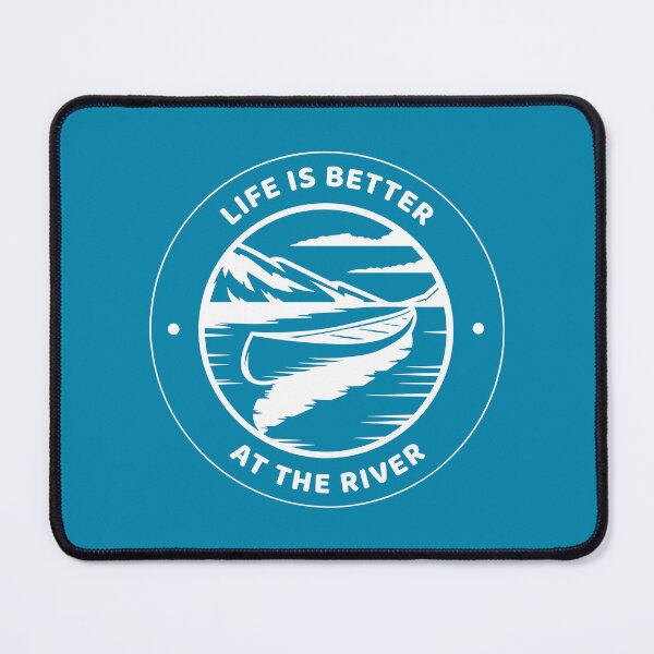 Item preview, Life is better at the river, for nature lovers designed and sold by ThreadmyCanvas.