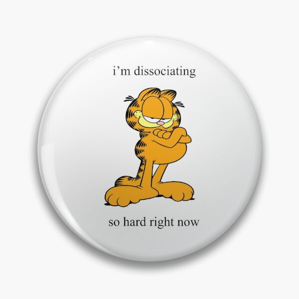Item preview, garfield im dissociating so hard right now designed and sold by funkystuff4u.