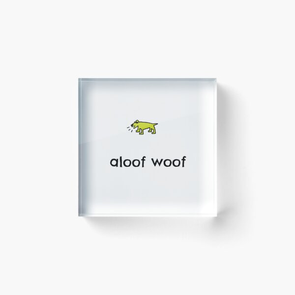 Item preview, aloof woof3 designed and sold by dogtired.