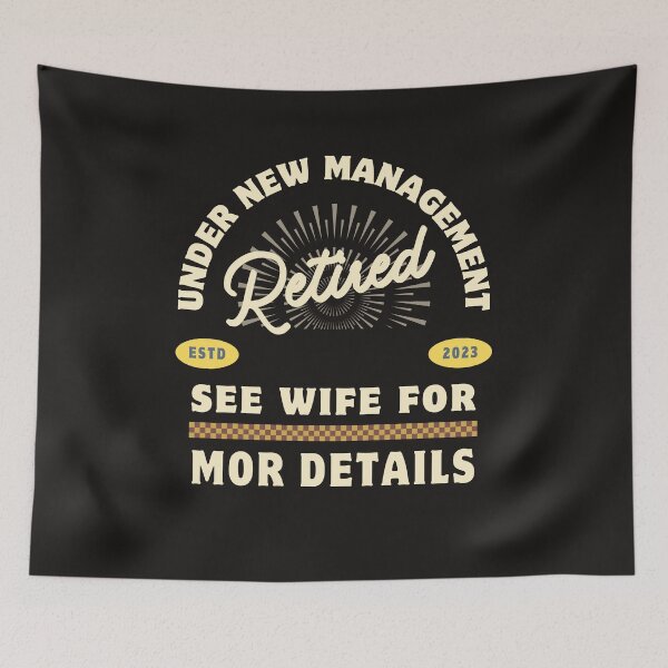 Item preview, Retired Under New Management See Wife For Details designed and sold by merchano.