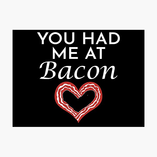 Item preview, You Had Me At Bacon designed and sold by BaconLovers.