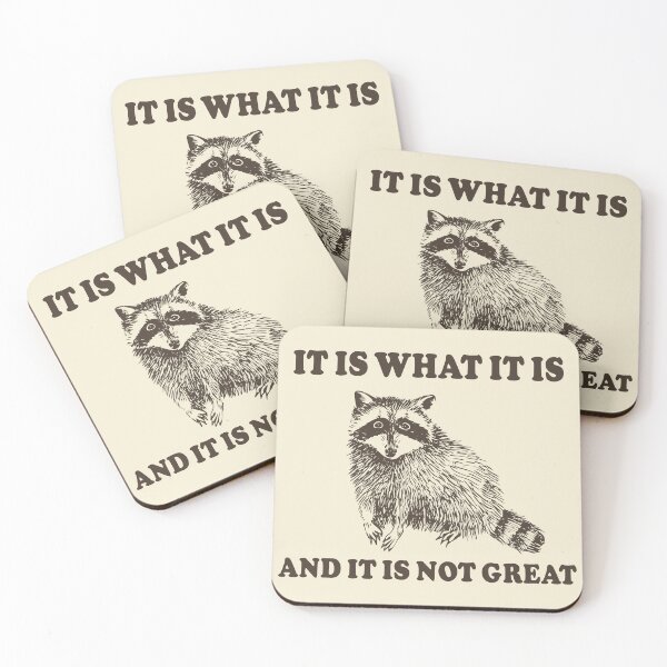 Item preview, It Is What It is And It is Not Great Sad Raccoon designed and sold by fomodesigns.