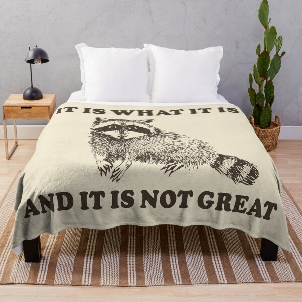 Item preview, It Is What It is And It is Not Great Sad Raccoon designed and sold by fomodesigns.