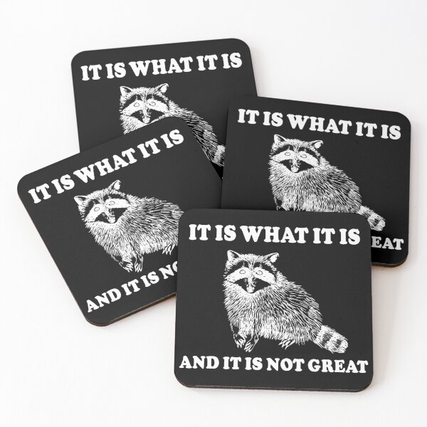 Item preview, It Is What It is And It is Not Great Sad Raccoon Meme designed and sold by fomodesigns.