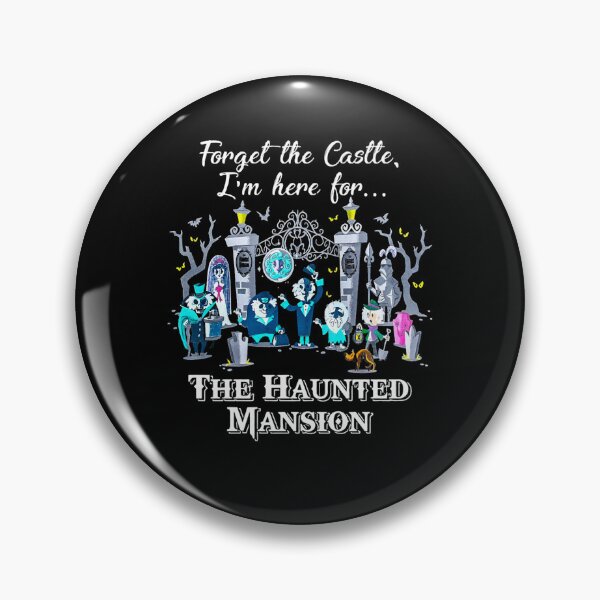Item preview, Connector Dread Manor Magic Kingdom Cute Forget The Castle I M Here For the haunted movie mansion  Hitchhik designed and sold by dropinskimalan.