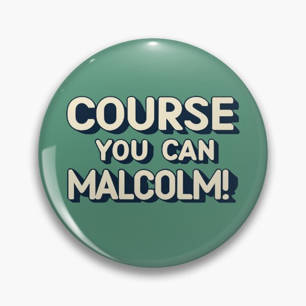 Item preview, Course you can Malcolm! designed and sold by Scorpion Creative.