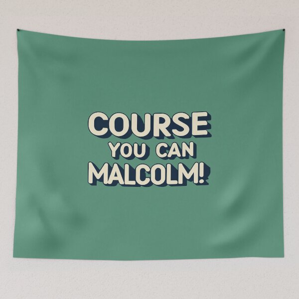Item preview, Course you can Malcolm! designed and sold by Scorpion Creative.