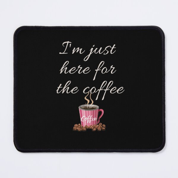 Item preview, Just Here for Coffee designed and sold by Daria-Shop.