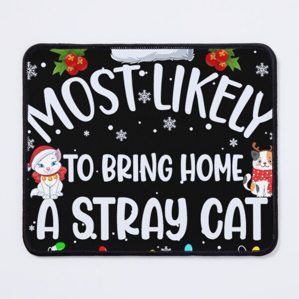 Item preview, MOST LIKELY TO BRING HOME A STRAY CAT - Christmat cat lover gift designed and sold by QuirkCraft.