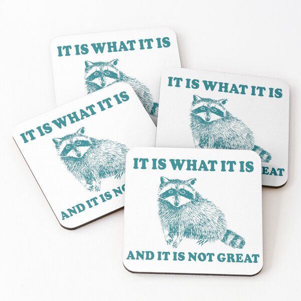 Item preview, It Is What It is And It is Not Great Raccoon Meme designed and sold by fomodesigns.