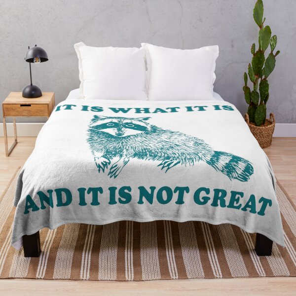 Item preview, It Is What It is And It is Not Great Raccoon Meme designed and sold by fomodesigns.