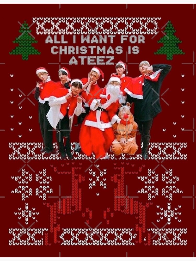 Ateez All I want for Christmas is Ateez christmas ugly sweater