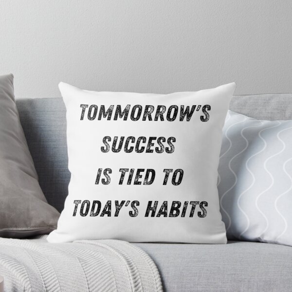 Item preview, TOMMORROWS SUCCESS IS TIED TO TODAYS HABITS designed and sold by AGSTEESGR.